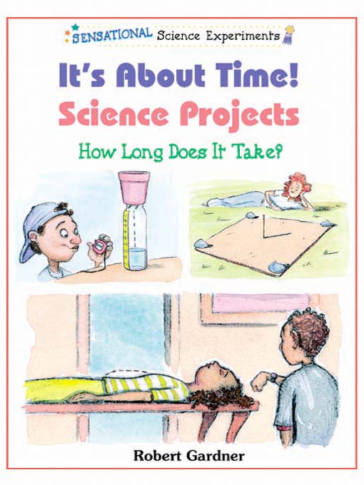 Title details for It's About Time! Science Projects by Robert Gardner - Available